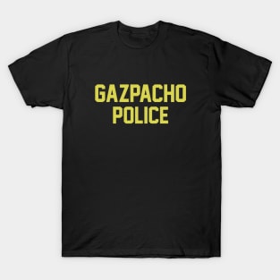 Gazpacho Police T-Shirt